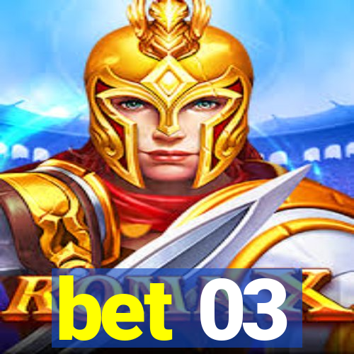 bet 03